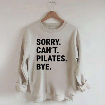 Sorry Can't Pilates Bye Minimalist Sweatshirt