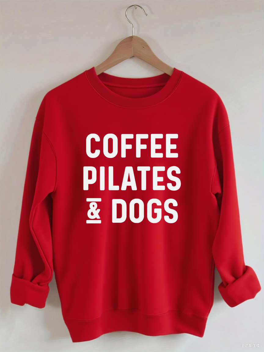 Coffee Pilates And  Dogs Sweatshirt