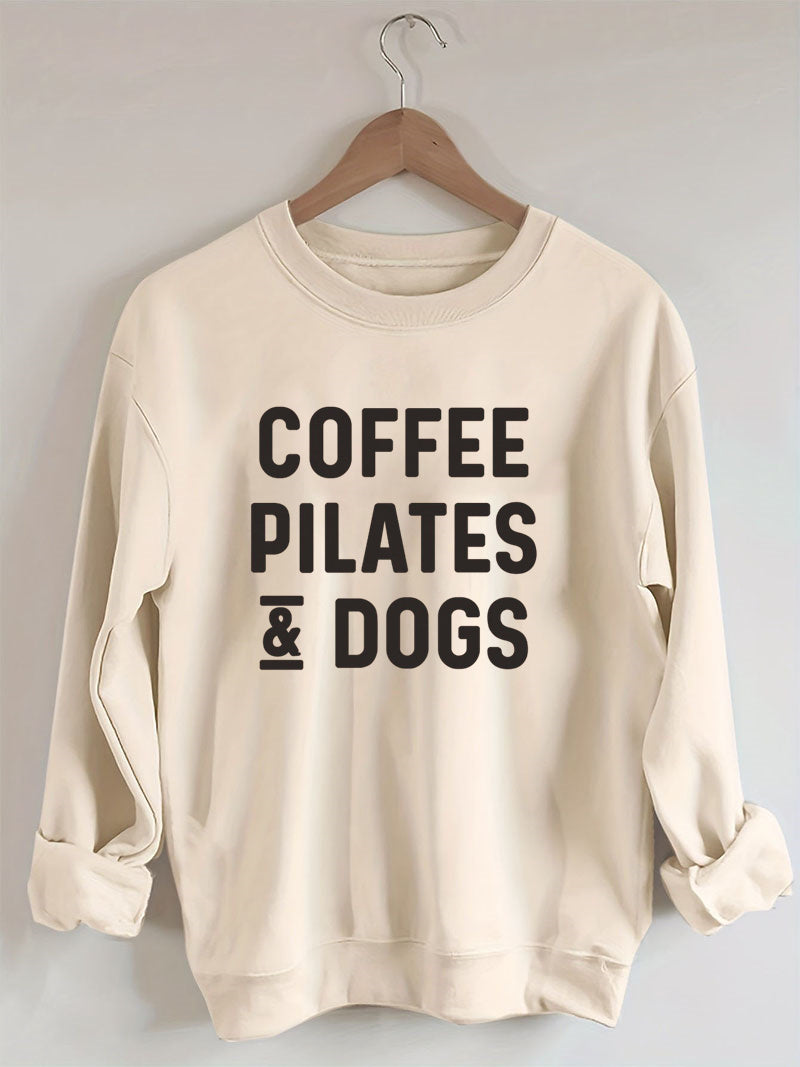 Coffee Pilates And  Dogs Sweatshirt