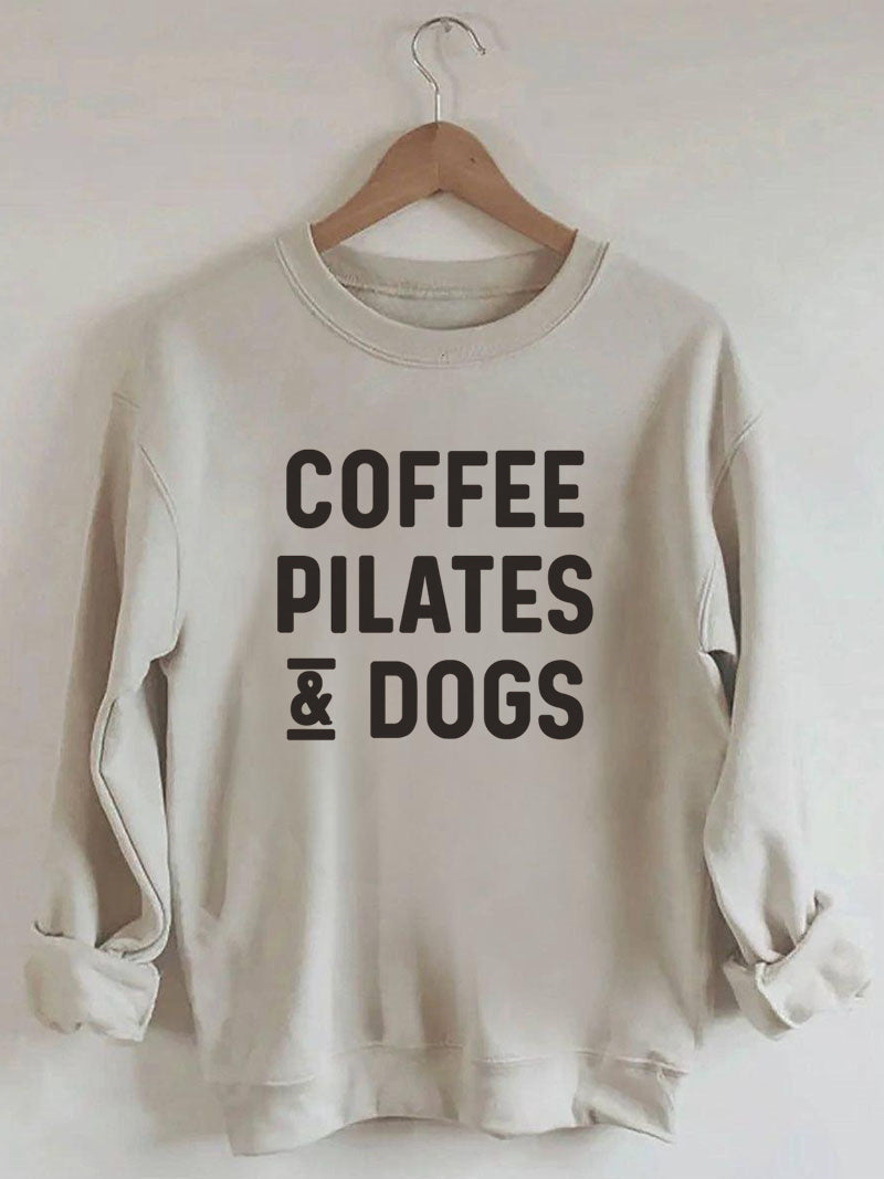 Coffee Pilates And  Dogs Sweatshirt