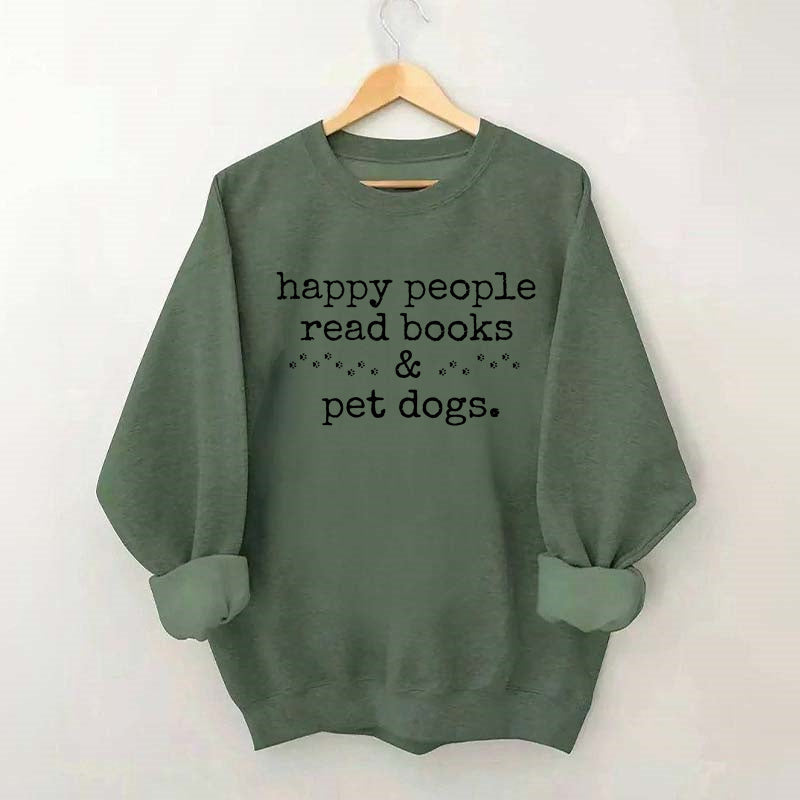 Happy People Read Books&Pet Dogs Sweatshirt