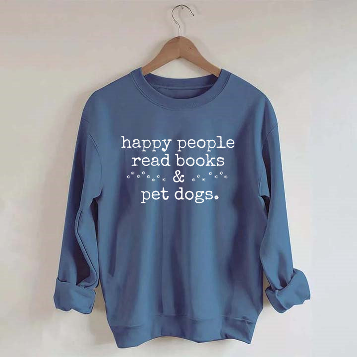 Happy People Read Books&Pet Dogs Sweatshirt