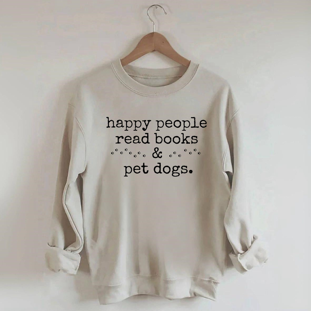 Happy People Read Books&Pet Dogs Sweatshirt