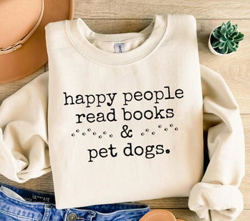 Happy People Read Books&Pet Dogs Sweatshirt