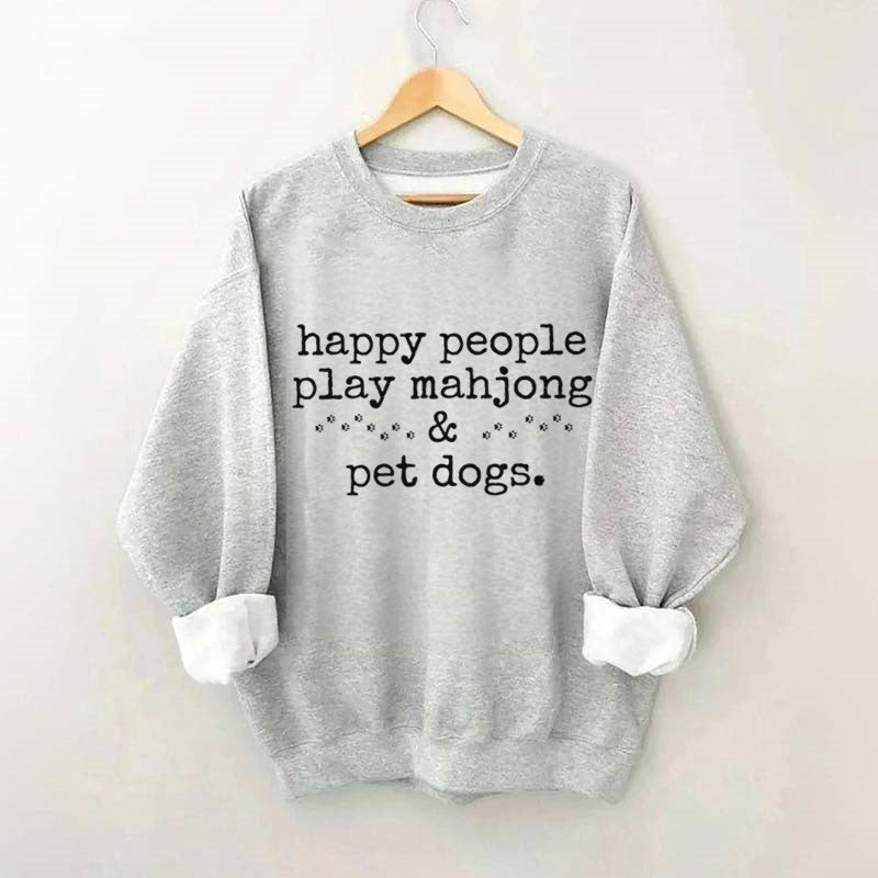 Happy People Play Mahjong&Pet Dogs Sweatshirt