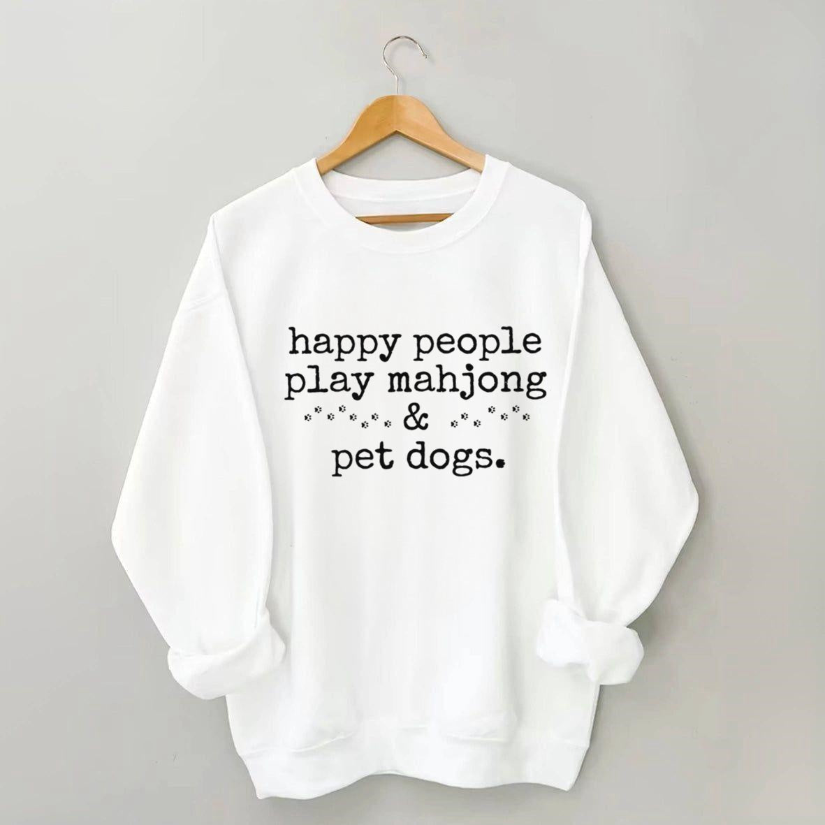 Happy People Play Mahjong&Pet Dogs Sweatshirt