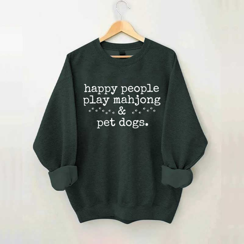 Happy People Play Mahjong&Pet Dogs Sweatshirt