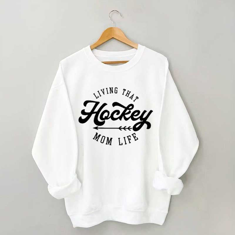 Living That Mom Life Hockey Sweatshirt