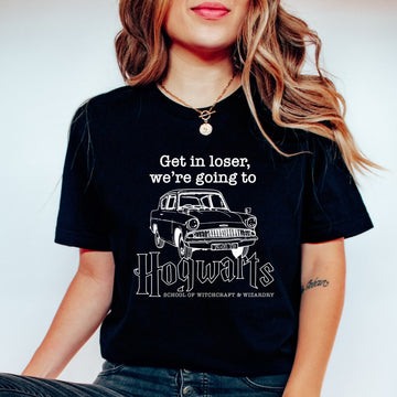 Get In Loser We're Going To Hogwarts T-Shirt