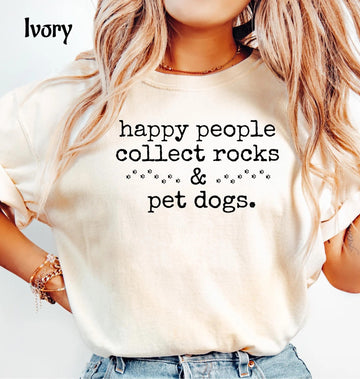 Comfort Colors Happy People Collect Rocks & Pet Dogs T-Shirt
